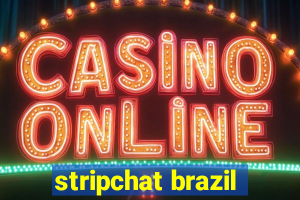 stripchat brazil